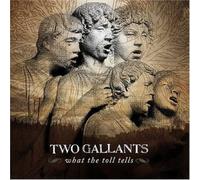Two Gallants - What the Toll Tells