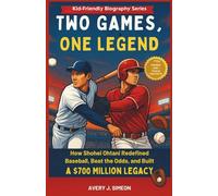 Two Games, One Legend: How Shohei Ohtani Redefined Baseball, Beat the Odds, and Built a $700 Million Legacy