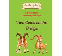 Two Goats on the Bridge: A Story about Overcoming the Pride