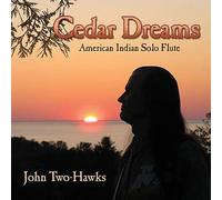 Two-Hawks John - Cedar Dreams-American Indian Solo Flute