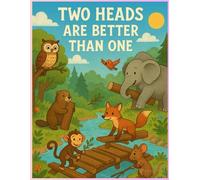 TWO HEADS ARE BETTER THAN ONE: FRIENDSHIP