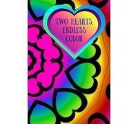 Two Hearts, Endless Color: A Valentine Coloring Book for Two