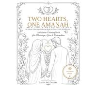 Two Hearts, One Amanah: An Islamic Coloring Book for Marriage, Love & Connection
