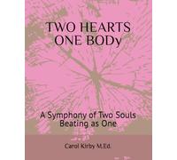 TWO HEARTS ONE BODY A LOVE STORY BEGINS: A Symphony of Two Souls Beating as One