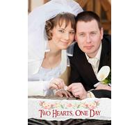 Two Hearts, One Day: An Inspiring Journey to Celebrate Your Unique Love Story with Thoughtful Ideas and Essential Arrangements