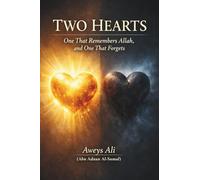 Two Hearts: One That Remembers Allah, and One That Forgets