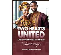 Two Hearts United: Overcoming Relationship Challenges
