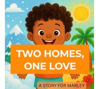 Two Homes, One Love: A Story for Marley