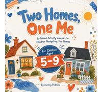 Two Homes, One Me: A Guided Activity Journal for Children Navigating Two Homes | Colouring, Drawing, Writing & Wordsearch Activities for Ages 5-9 | 8.5inch Square