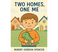 Two Homes, One Me: A Story for Kids with Autism Living in Two Homes