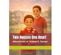 Two Houses One Heart: Adventures of Tristan & Tanner