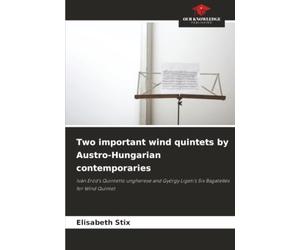 Two important wind quintets by Austro-Hungarian contemporaries: Iván Eröd's Quintetto ungherese and György Ligeti's Six Bagatelles for Wind Quintet