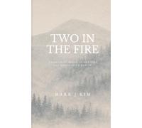 Two In The Fire: A Memoir of Grace: As God uses All Things - Even Cancer