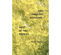 TWO INNOCENT BAVARIANS: WEST OF THE ROCKIES