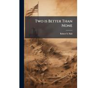 Two is Better Than None