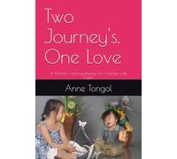 Two Journey's, One Love: A Mother's Journey Raising Two Children with Autism