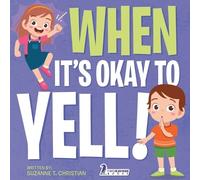 Two Little Ravens Suzanne T Christian When It's Okay to YELL (Tascabile)