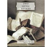 [( Two Little Savages )] [by: Ernest Thompson Seton] [Nov-2011]