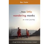 Two Little Wandering Monks: An inner journey - through Northern India without money or transport