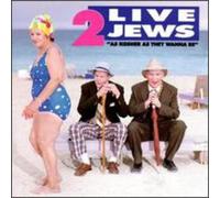 Two Live Jews - As Kosher As They Wanna Be