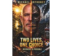 Two Lives, One Choice: Recovery Is Possible