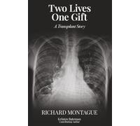 Two Lives One Gift: A Transplant Story