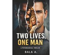 Two Lives, One Man: A Psychological Thriller