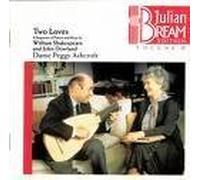 Two Loves- A Sequence of Poetry and Music by William Shakespeare and John Dowland