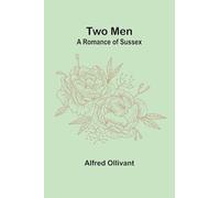 Two Men: A Romance of Sussex