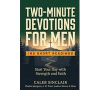 Two Minutes Devotions for Men: 180 Short Readings to Start Your Day with Strength and Faith