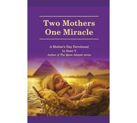 Two Mothers, One Miracle: A Mothers's Day Devotional