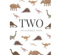TWO: My Scribble Book - Dinosaur Edition: Perfect for Baby's Second Birthday Gift