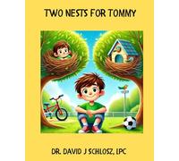 Two Nests for Tommy: Helping Kids Feel Safe and Loved in Two Homes