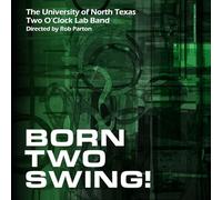 Two O'clock Lab Band - Born Two Swing