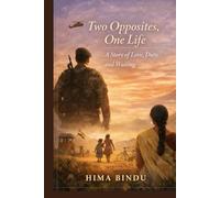 Two Opposites, One Life: A Story of Love, Duty, and Waiting