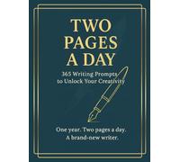 Two Pages a Day: 365 Writing Prompts to Unlock Your Creativity | Writer’s Daily Journal for Adults