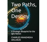 Two Paths, One Destiny: A Strategic Blueprint for the Igbo Nation