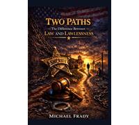 Two Paths: The Difference Between Law and Lawlessness
