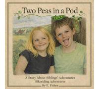 Two Peas in a Pod: A Story About Siblings’ Adventures