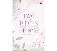 Two Pieces of One: A Journey to Walking Together with The Self