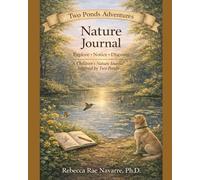 Two Ponds Adventures: Nature Journal: Explore • Notice • Discover at Two Ponds