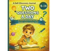 Two Questions a Day: A Transformative Journey Into Your Thoughts, Feelings, and Inner Truth
