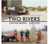 Two Rivers: Joachim Brohm / Alec Soth