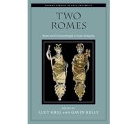 Two Romes: Rome and Constantinople in Late Antiquity