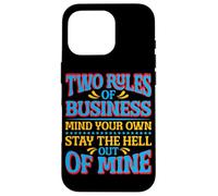 Two Rules Of Business, Mind Your Own_- Custodia per iPhone 16 Pro