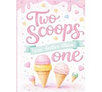 Two Scoops Are Better Than One: Guestbook Icecream Party Theme Decoration Suitable For Twins, 2nd Birthday And Engagement Celebration. Beautifully Illustrated.