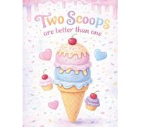 Two Scoops Are Better Than One: Guestbook Icecream Party Theme Decoration Suitable For Twins, 2nd Birthday And Engagement Celebration. Beautifully Illustrated.