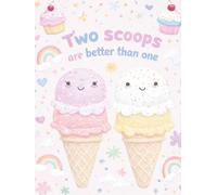 Two Scoops Are Better Than One: Guestbook Icecream Party Theme Suitable For Twins, 2nd Birthday And Engagement Celebration. Beautifully Illustrated.