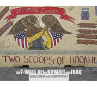 Two Scoops of Hooah!: The T-Wall Art of Kuwait and Iraq