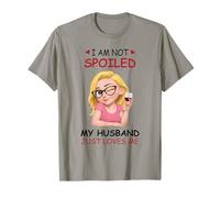 Two Sided I Am Not Spoiled My Husband Just Loves Me Couple Maglietta